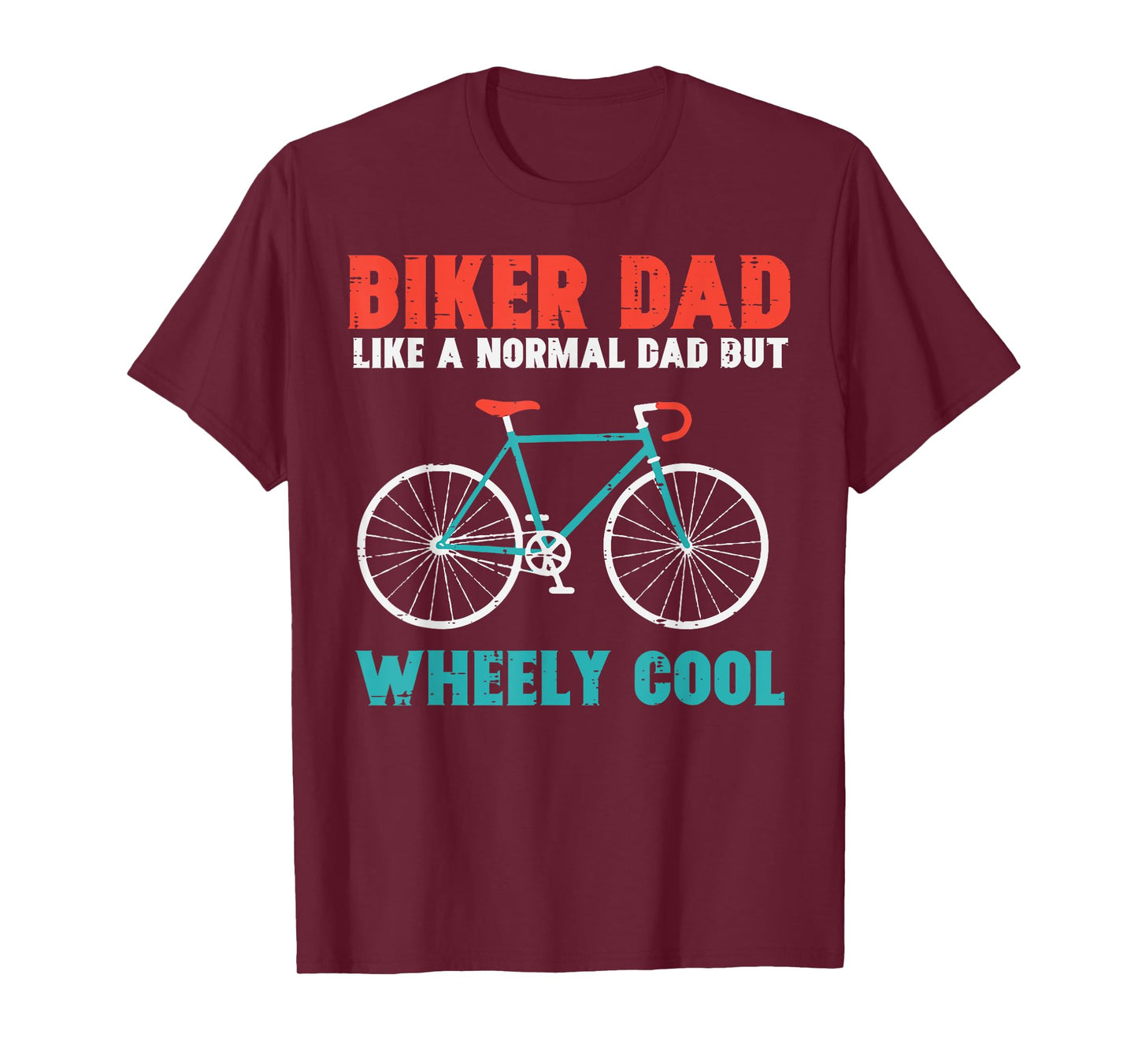 Biker Dad Like Normal Wheely Cool Fathers Day Bicycle Papa T-Shirt