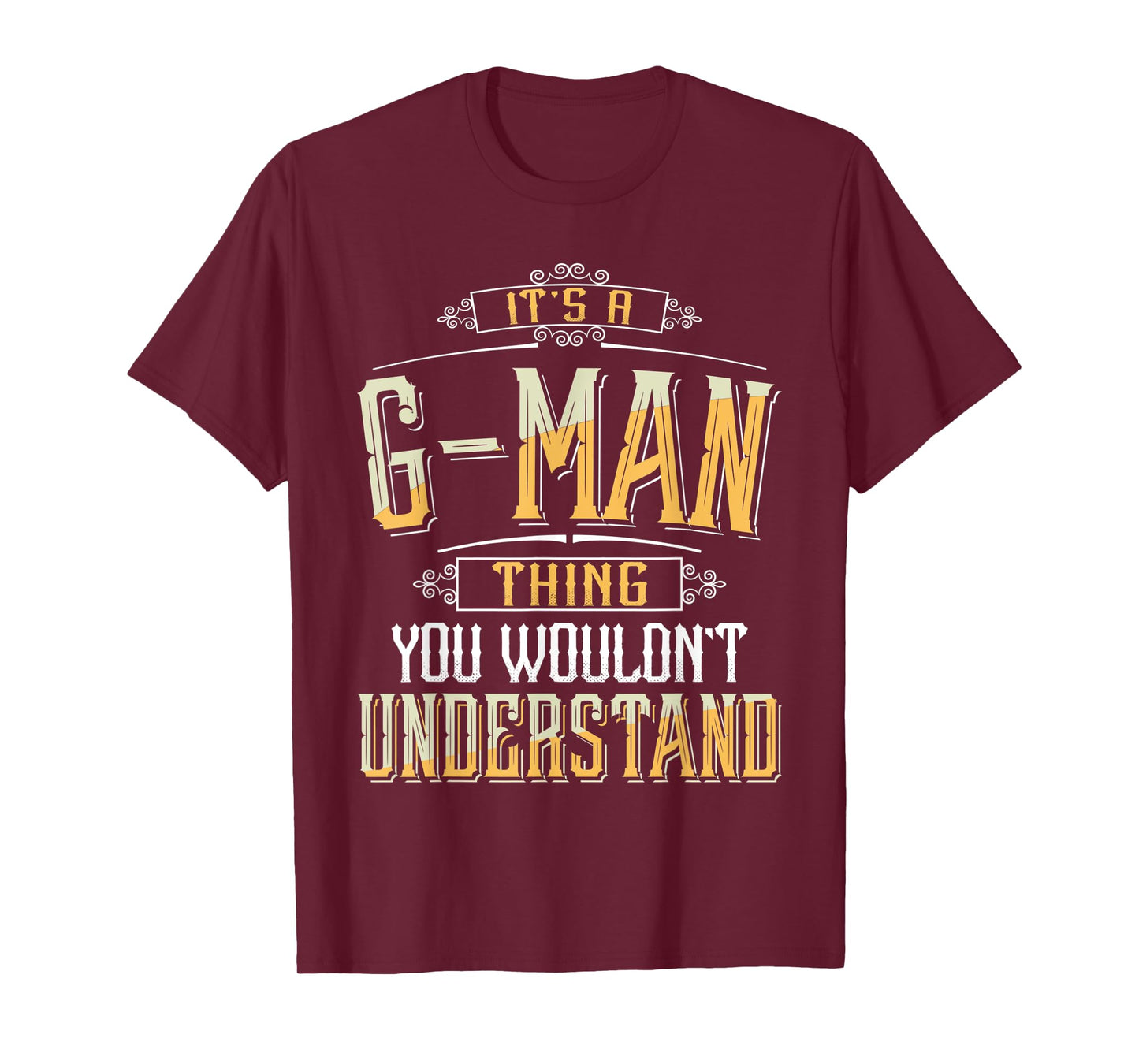 Mens It's a G-man Thing you wouldn't understand Funny G-man T-Shirt