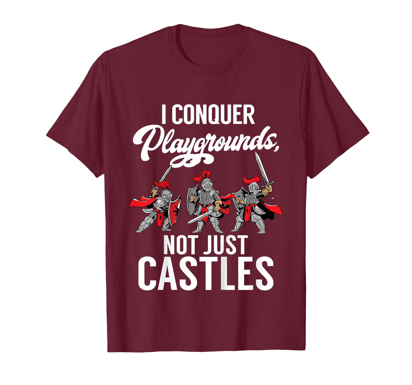 Kids I conquer Playgrounds not just Castles Knight T-Shirt