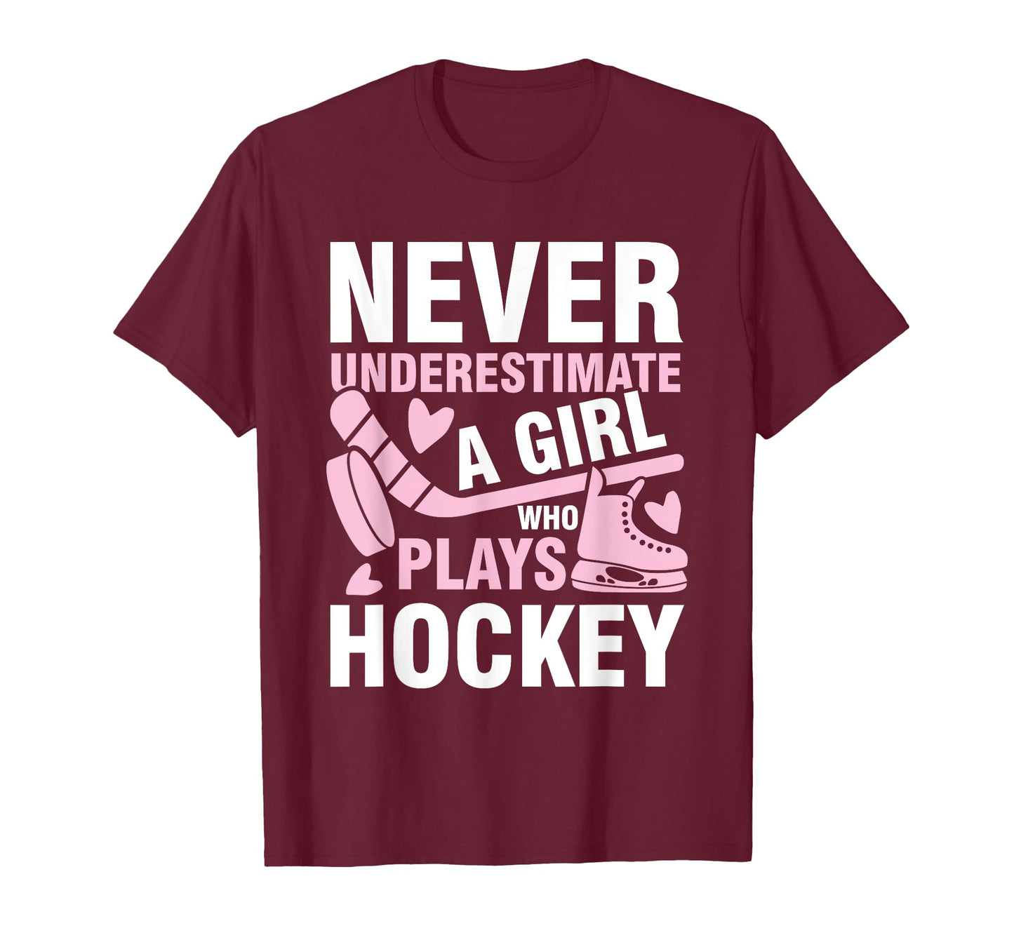 Never underestimate a girl who plays hockey T-Shirt