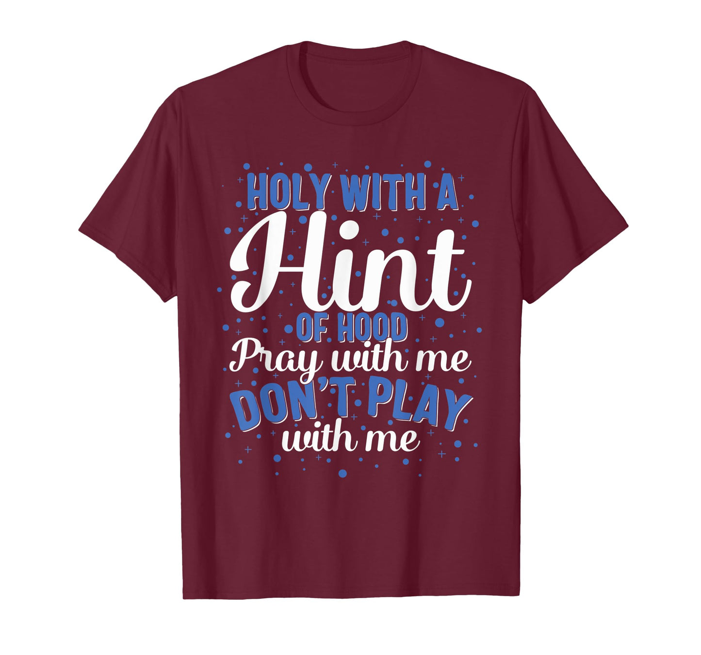 Holy Hood Pray Amen Love Christian Christianity Jesus Church T-Shirt