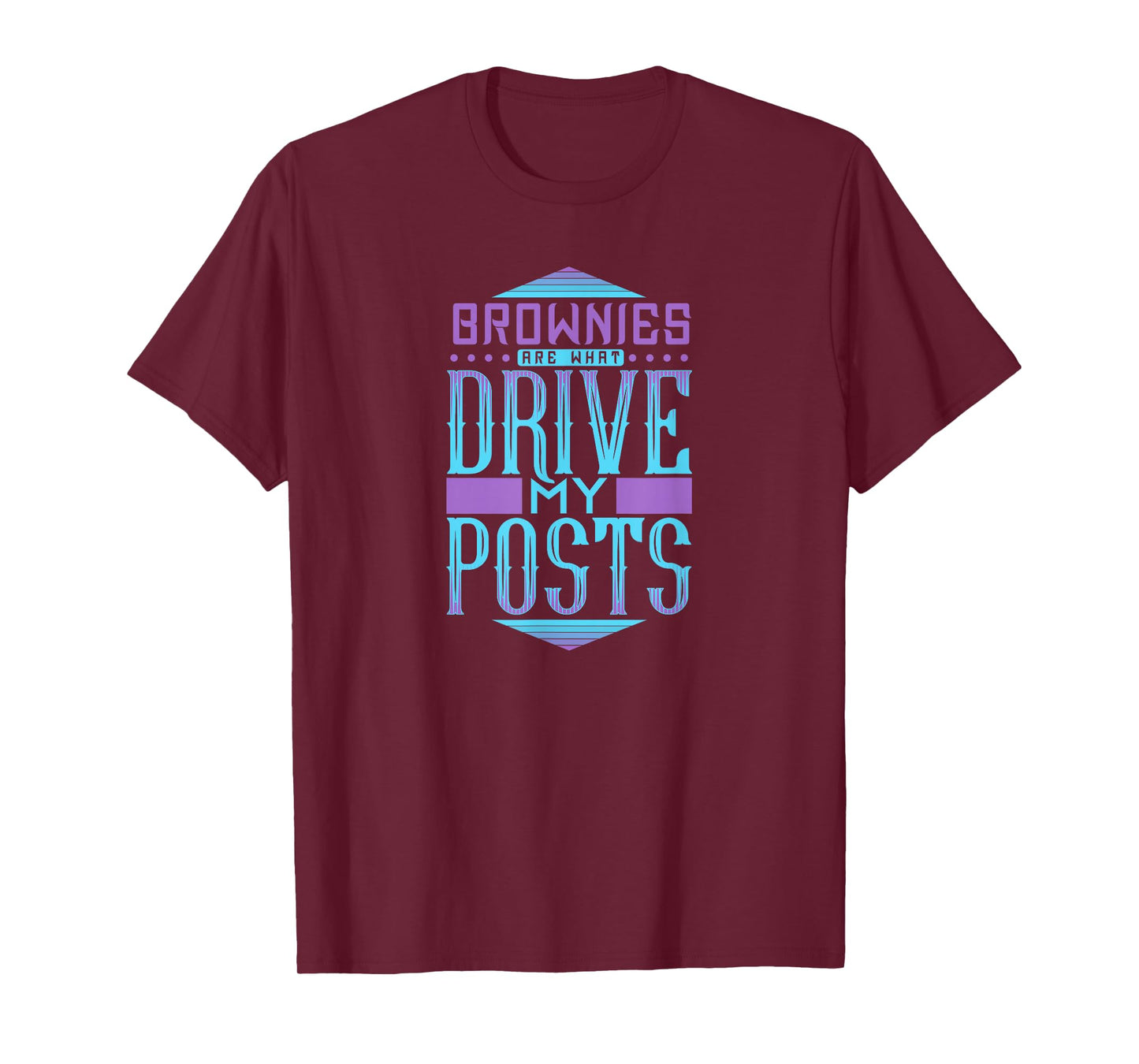 Brownies are What Drive My Posts Funny Blogging Quotes T-Shirt