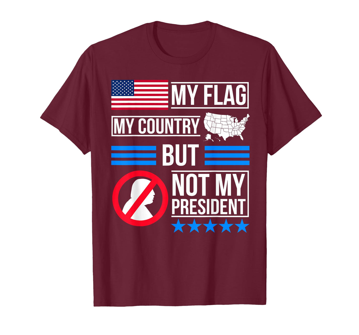 My Flag My Country But Not My President T-Shirt