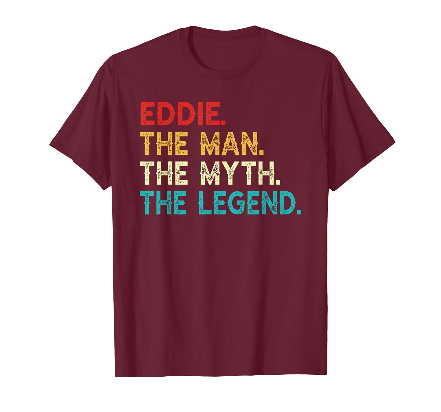 Eddie The Man The Myth The Legend Funny Vintage Eddie T-Shirt
