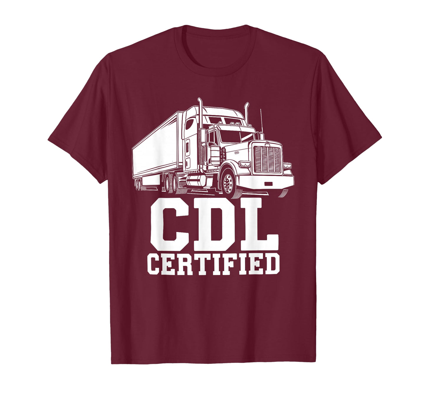 Best CDL Driver Art for Men Women Trucker CDL Truck Driver T-Shirt
