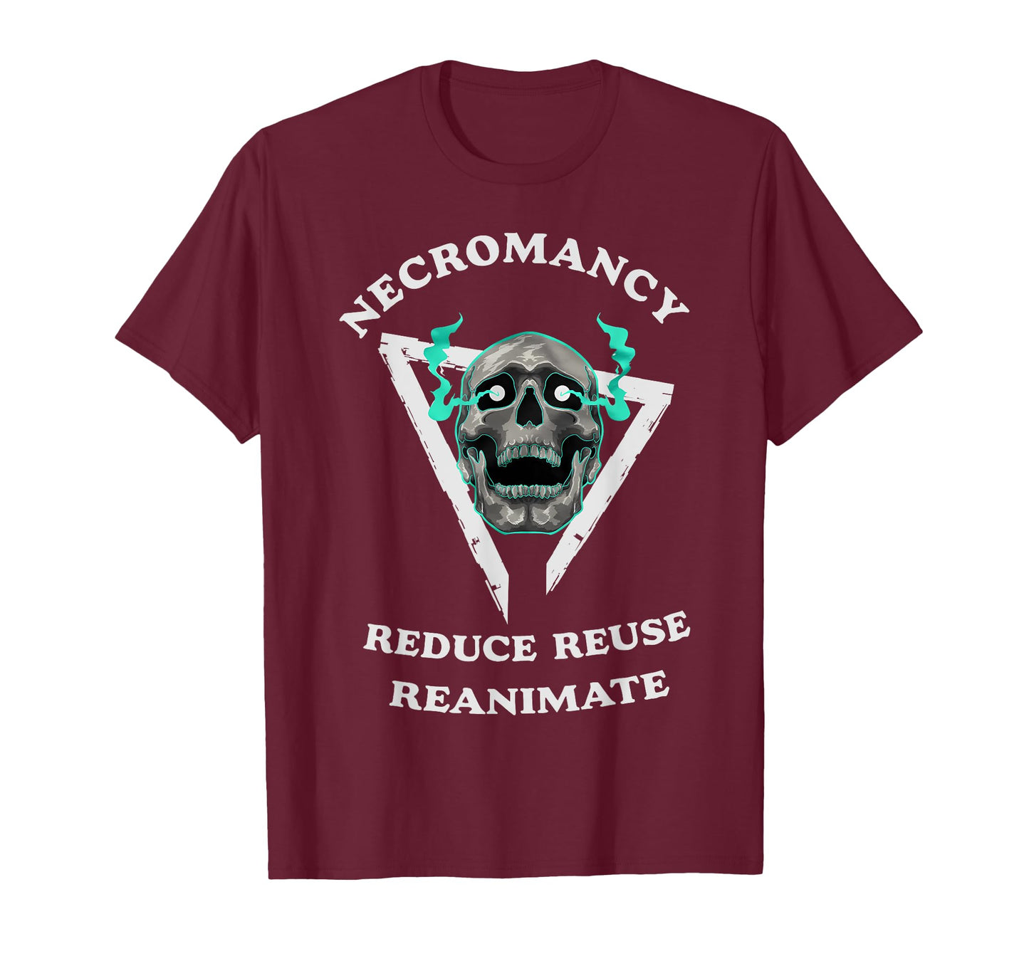 Necromancy Reduce Reuse Reanimate Funny Skeleton T-Shirt