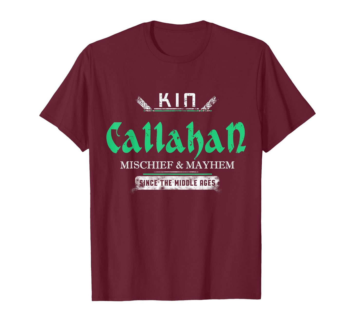 Kin Callahan Mischief and Mayhem Since The Middle Ages T-Shirt