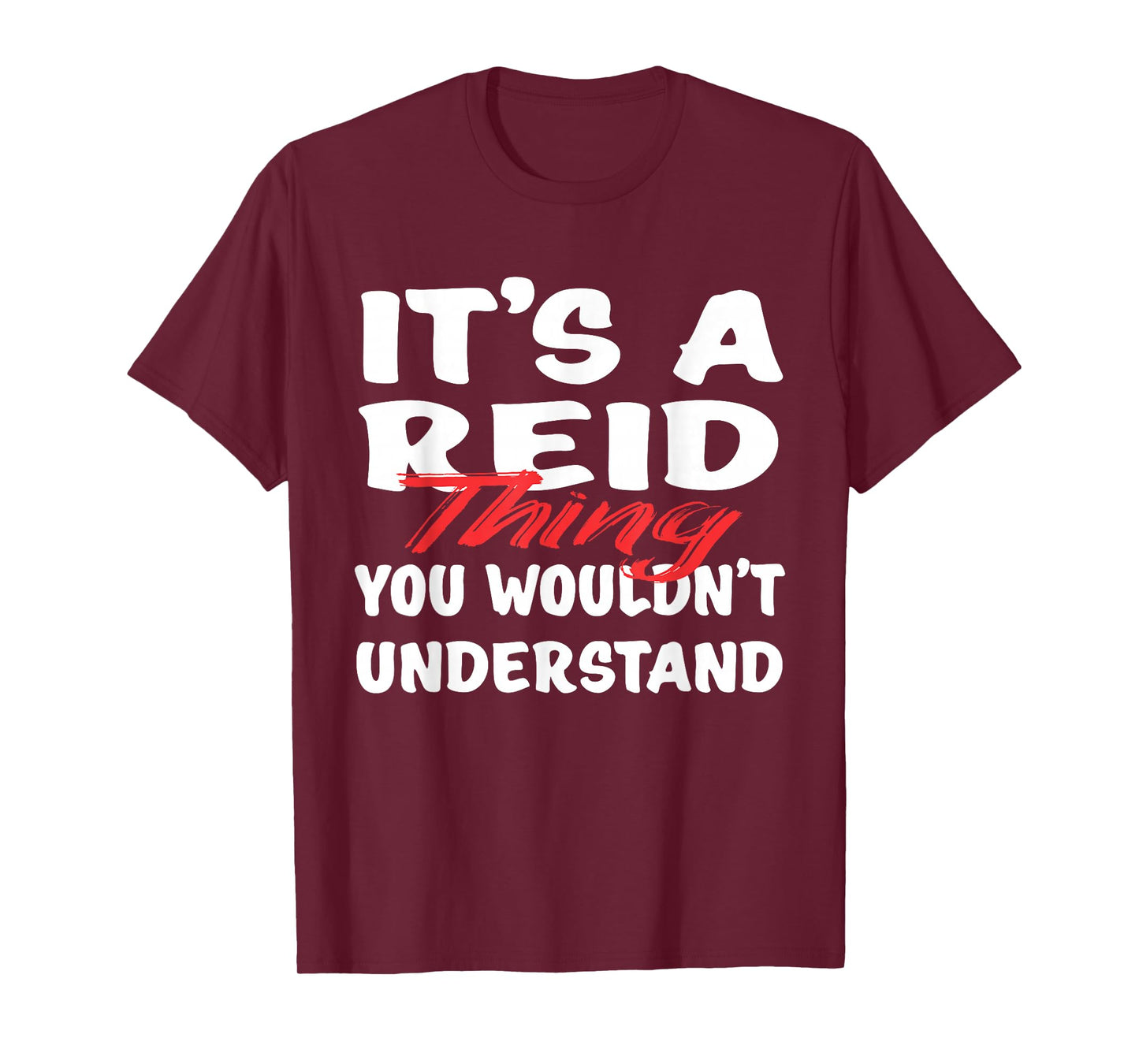 It's A Reid Thing You Wouldn't Understand Funny Reid Gift T-Shirt