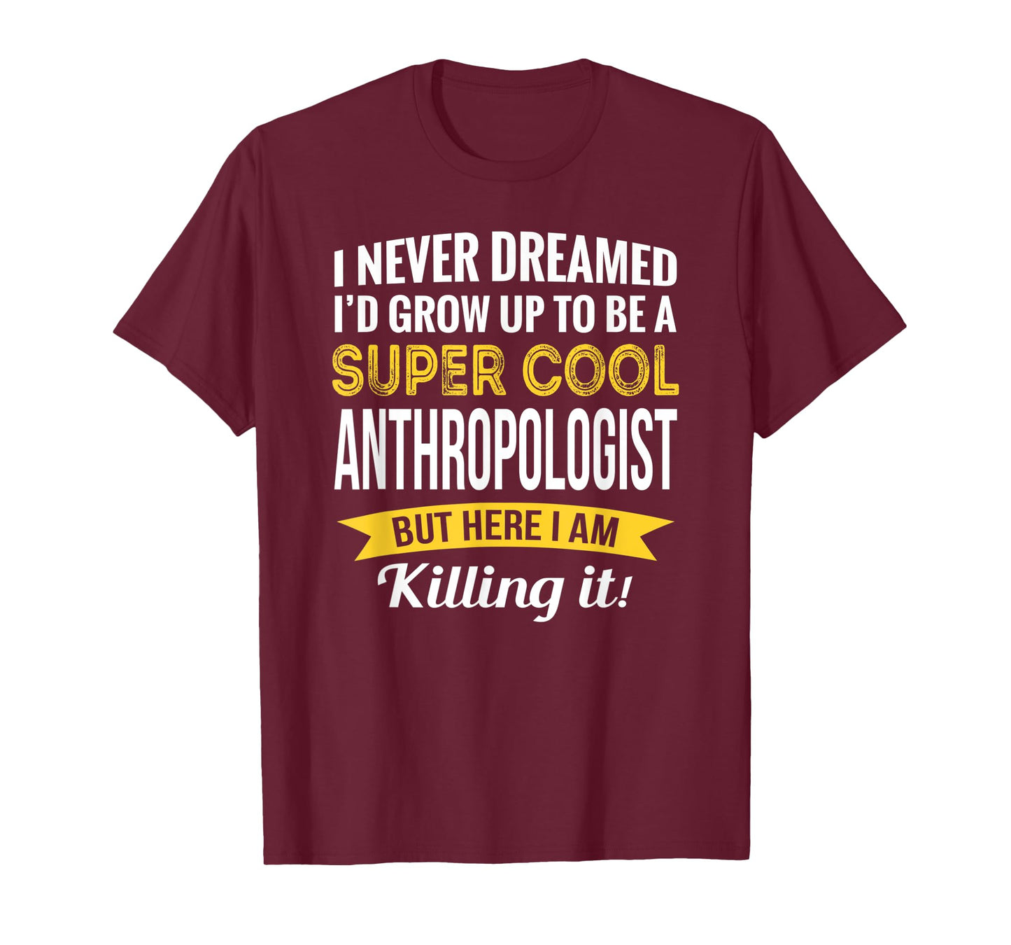 Anthropologist Tshirt Gifts Funny T-Shirt