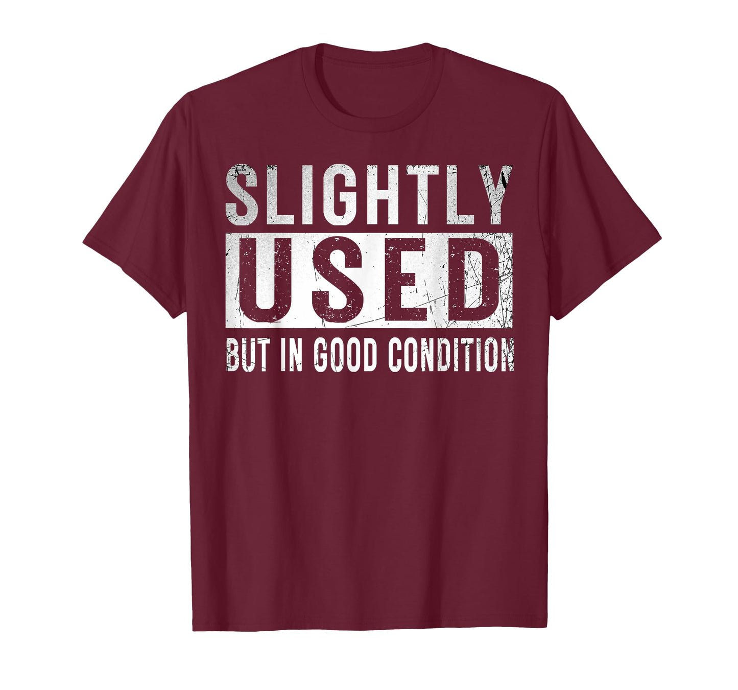 Slightly Used Good Condition Humor Stupidity Witty Saying T-Shirt