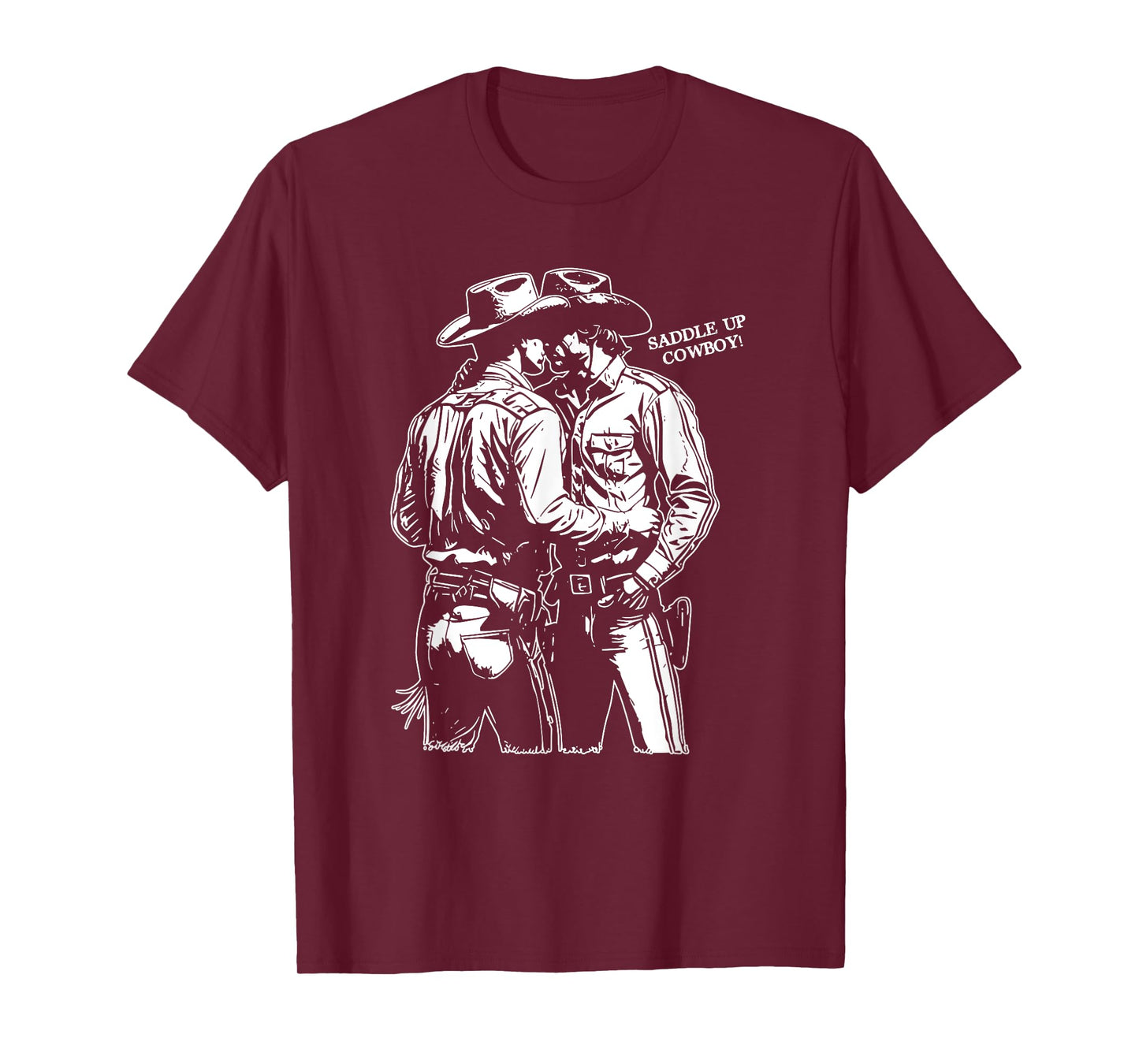 Saddle Up Cowboy, Funny Gay Cowboy, Ride'em Cowboy T-Shirt