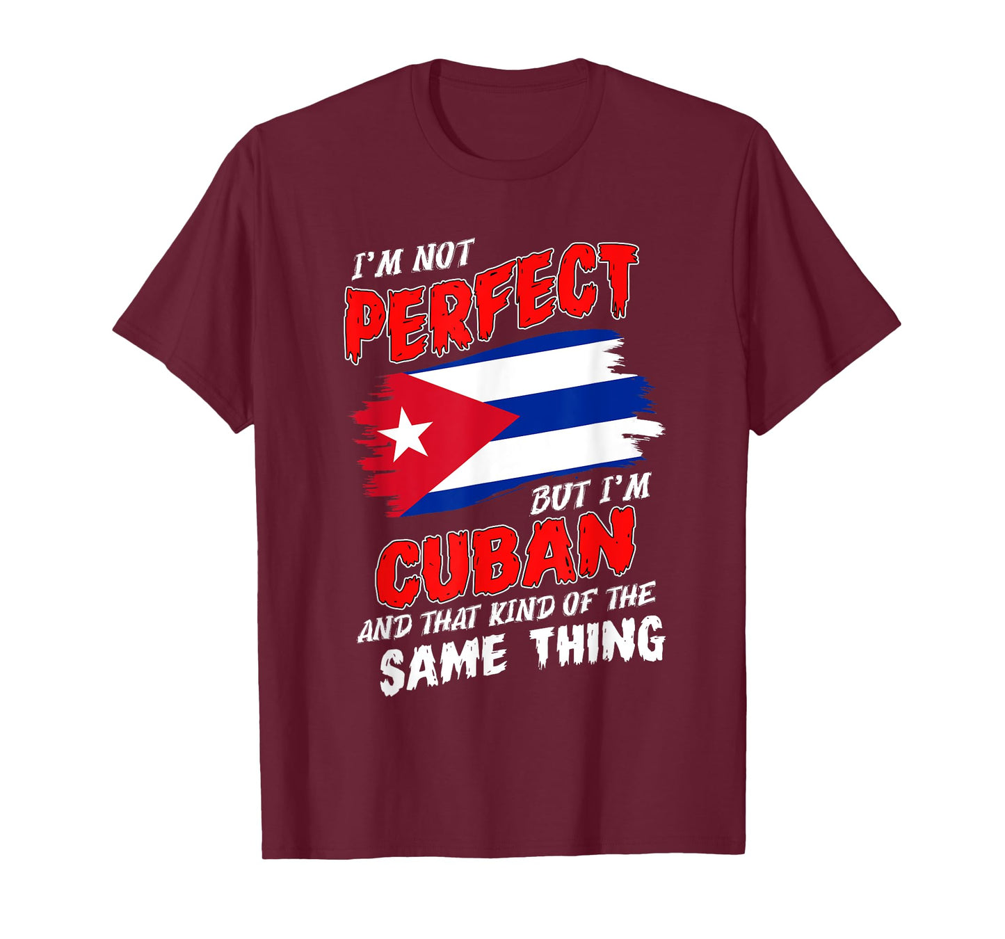 I'm Not Perfect But I'm Cuban Flag Cuba T-Shirt