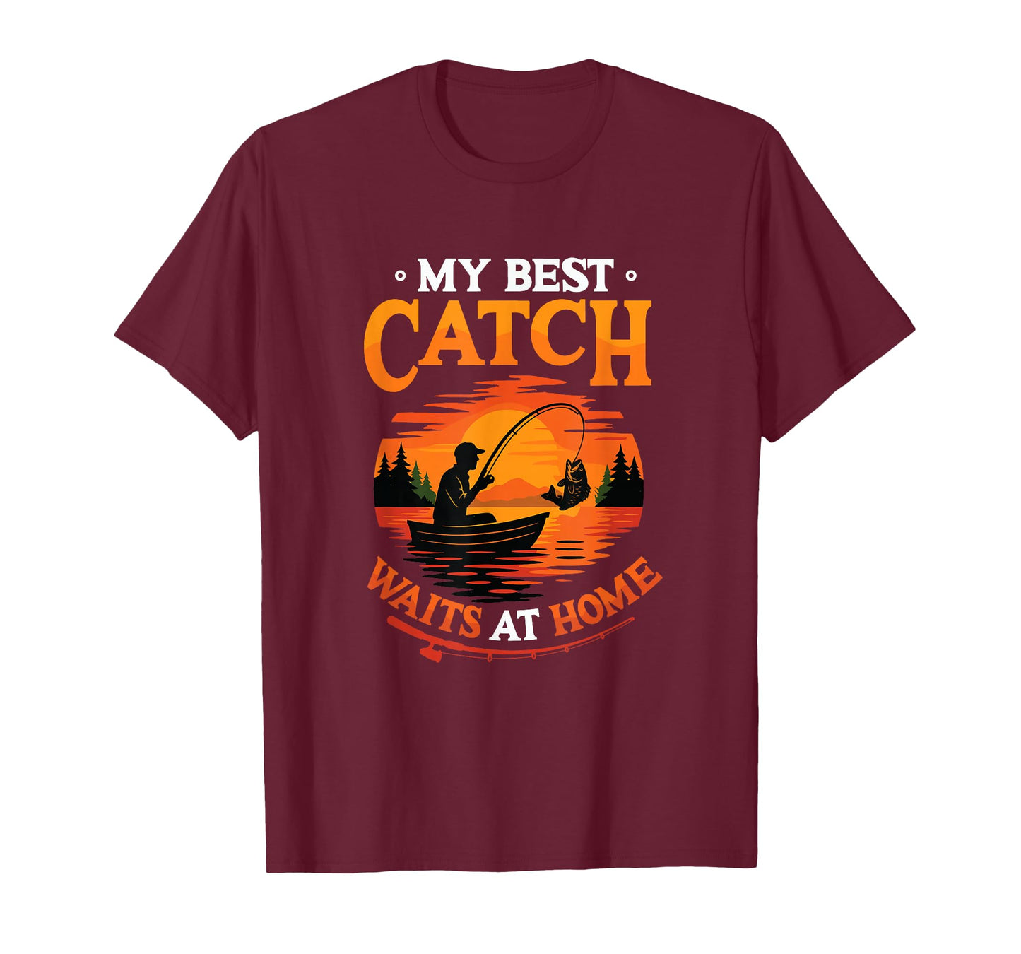 My Best Catch Waits at Home Funny Husband Fishing T-Shirt