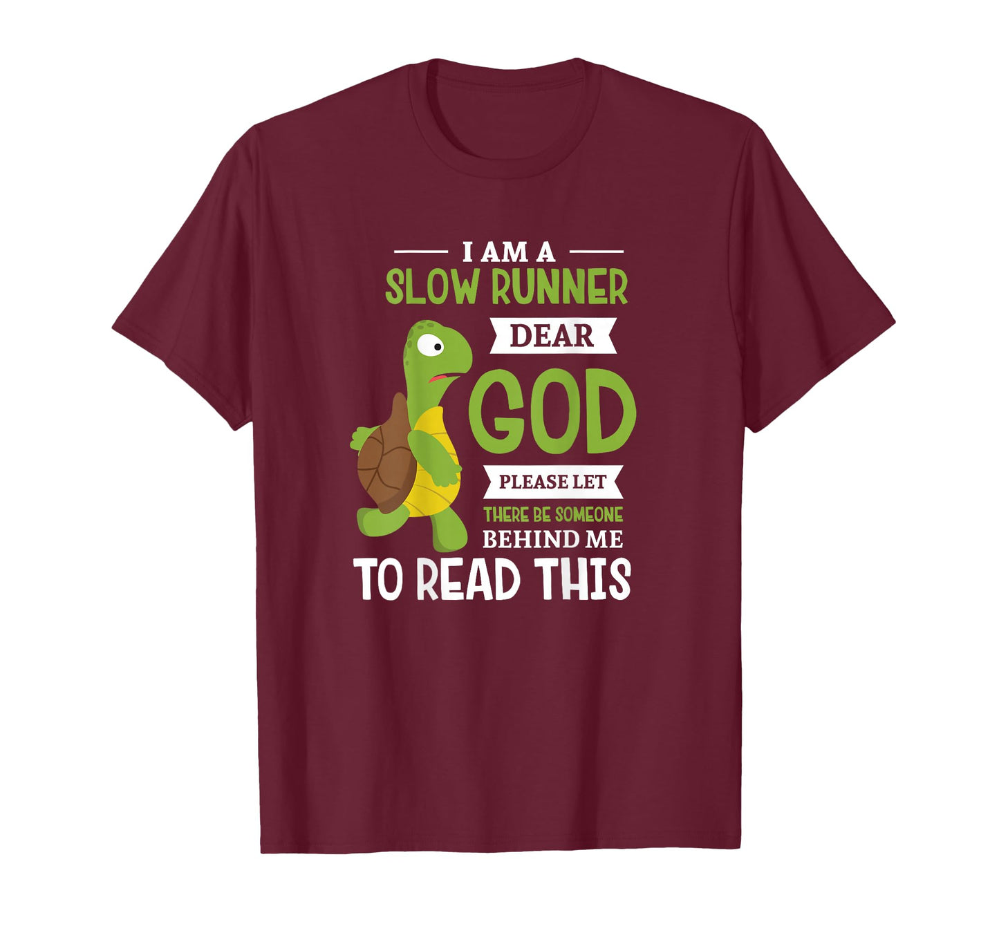 I'm slow runner dear god Design for a Running Fan T-Shirt