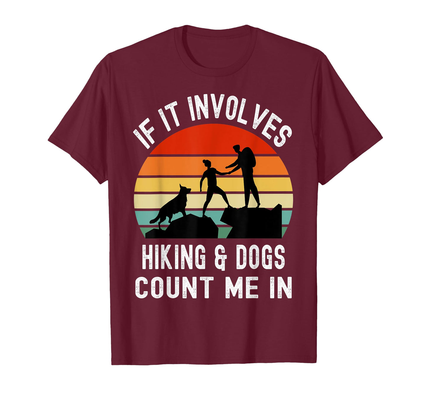 If it Involves Hiking and Dogs Count Me In Funny Camping T-Shirt