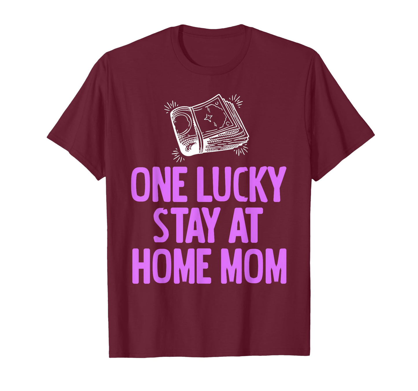 Funny One Lucky Stay at Home Mom Humor Lifestyle T-Shirt