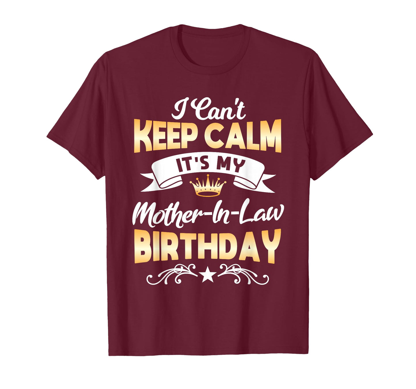 It's My Mother-in-Law Birthday Shirt I Can't Keep Calm Party T-Shirt