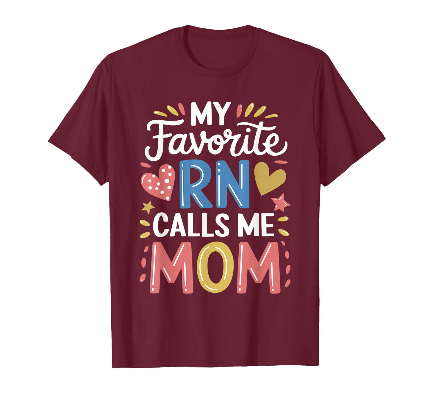 Nurse Mom My Favorite Rn Calls Me Mom, Nursing Mother T-Shirt