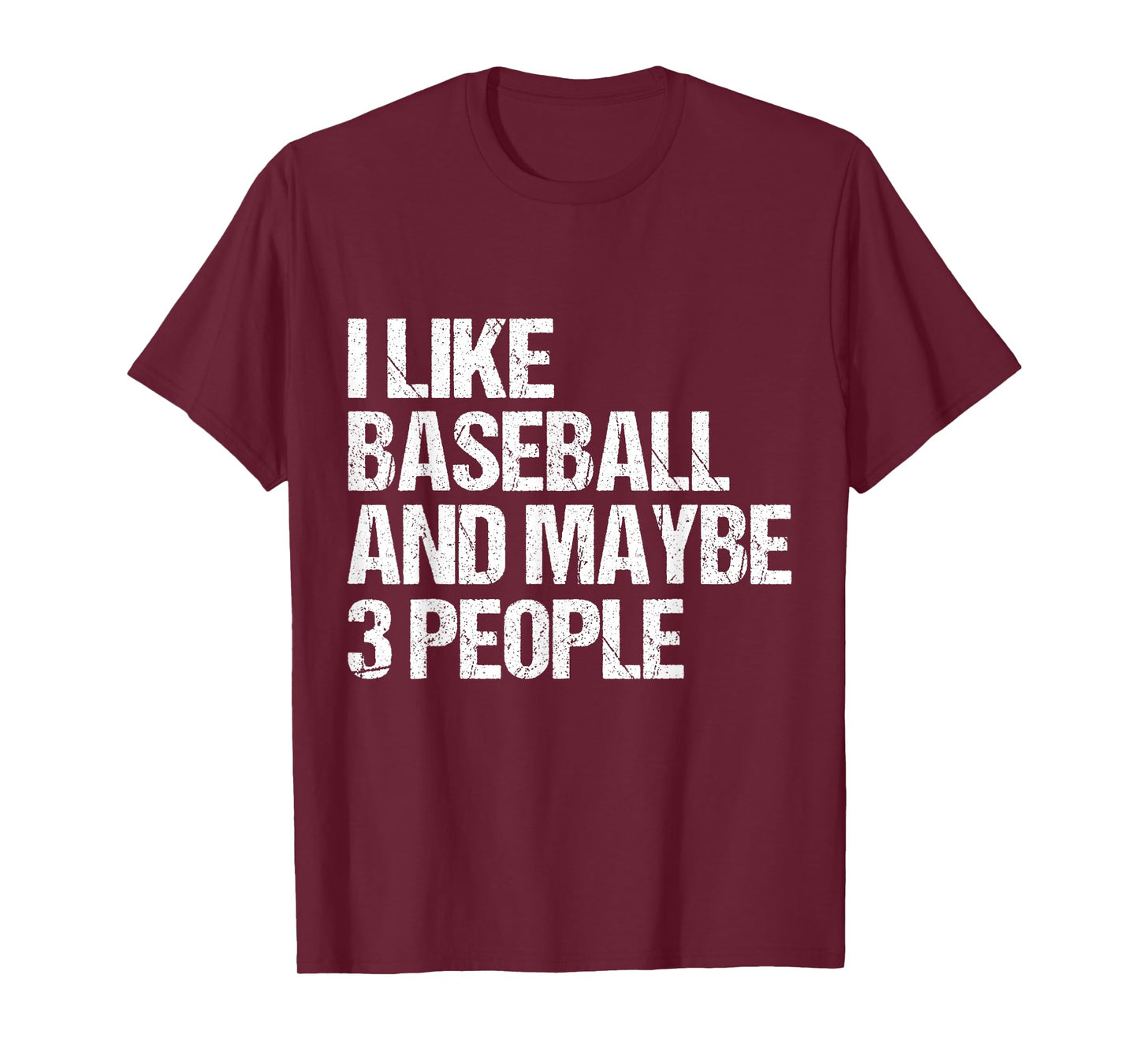 Funny Sarcastic I Like Baseball And Maybe 3 People T-Shirt