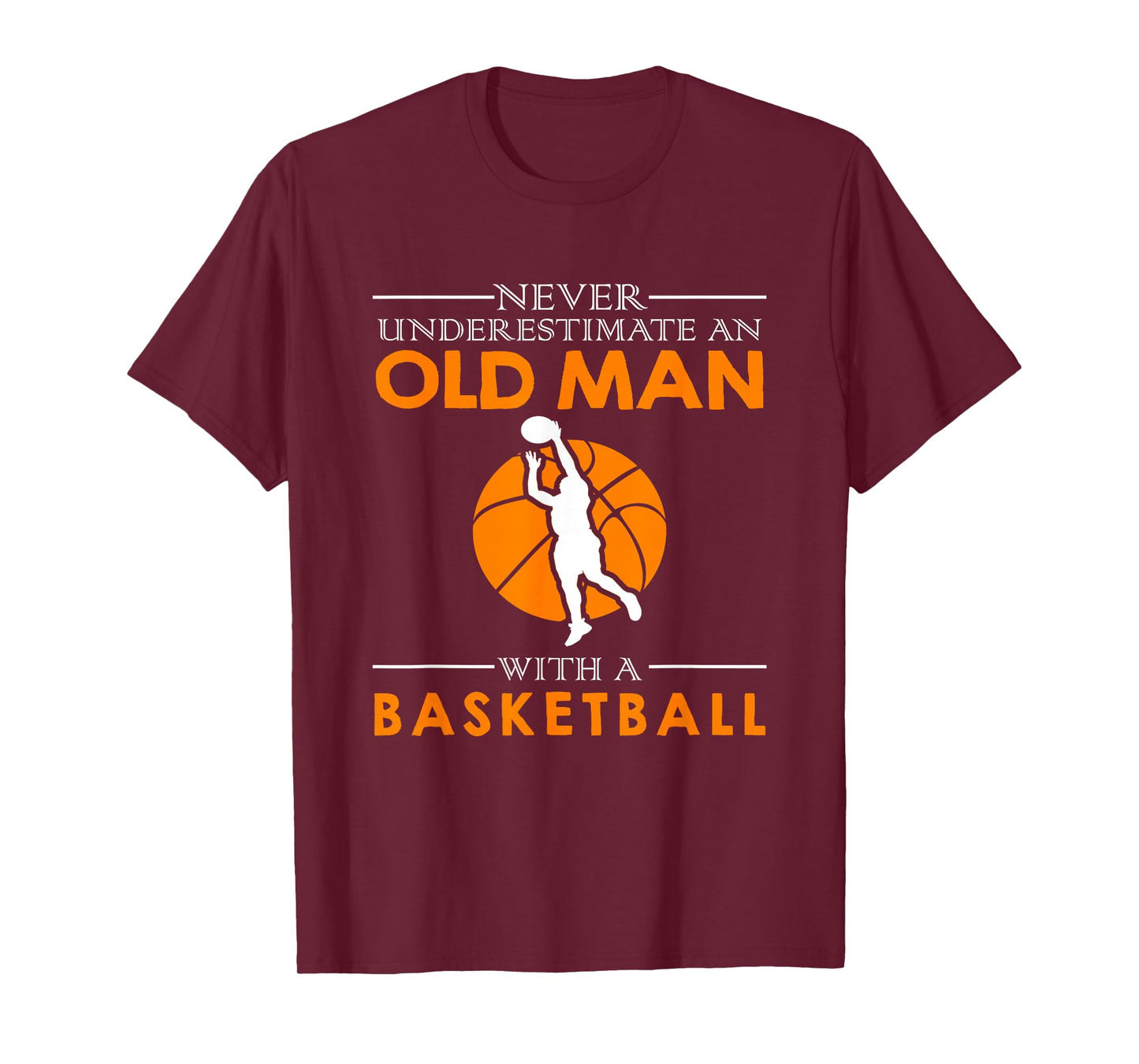 Never underestimate an old man with a basketball T-Shirt