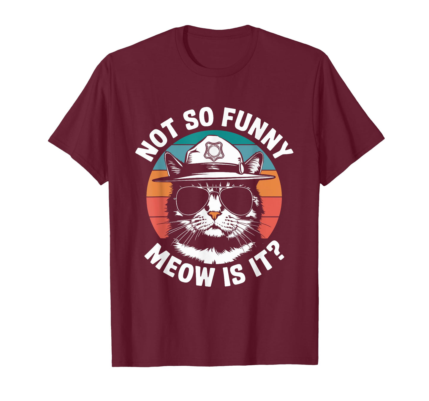 Retro Not So Funny Meow Is It? Funny State Trooper Cat Meme T-Shirt
