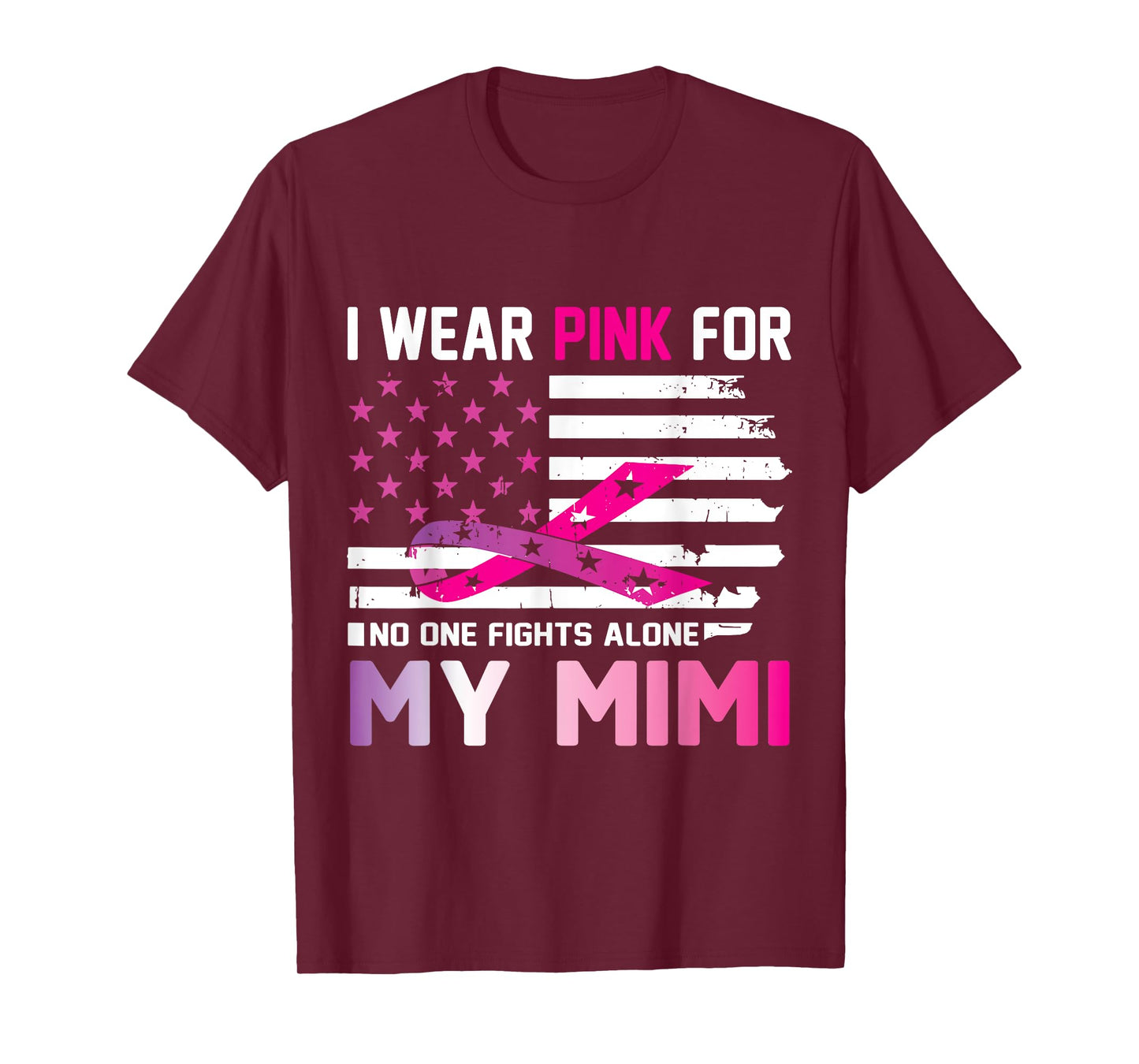 US Flag I Wear Pink For My Mimi No One Fights Cancer Alone T-Shirt