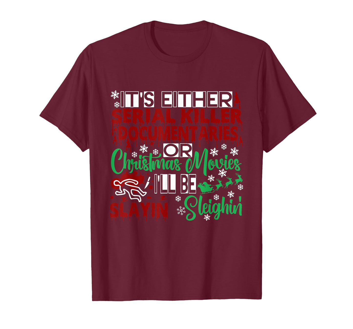 Serial Killer Documentary Christmas Movie Slayin or Sleighin T-Shirt