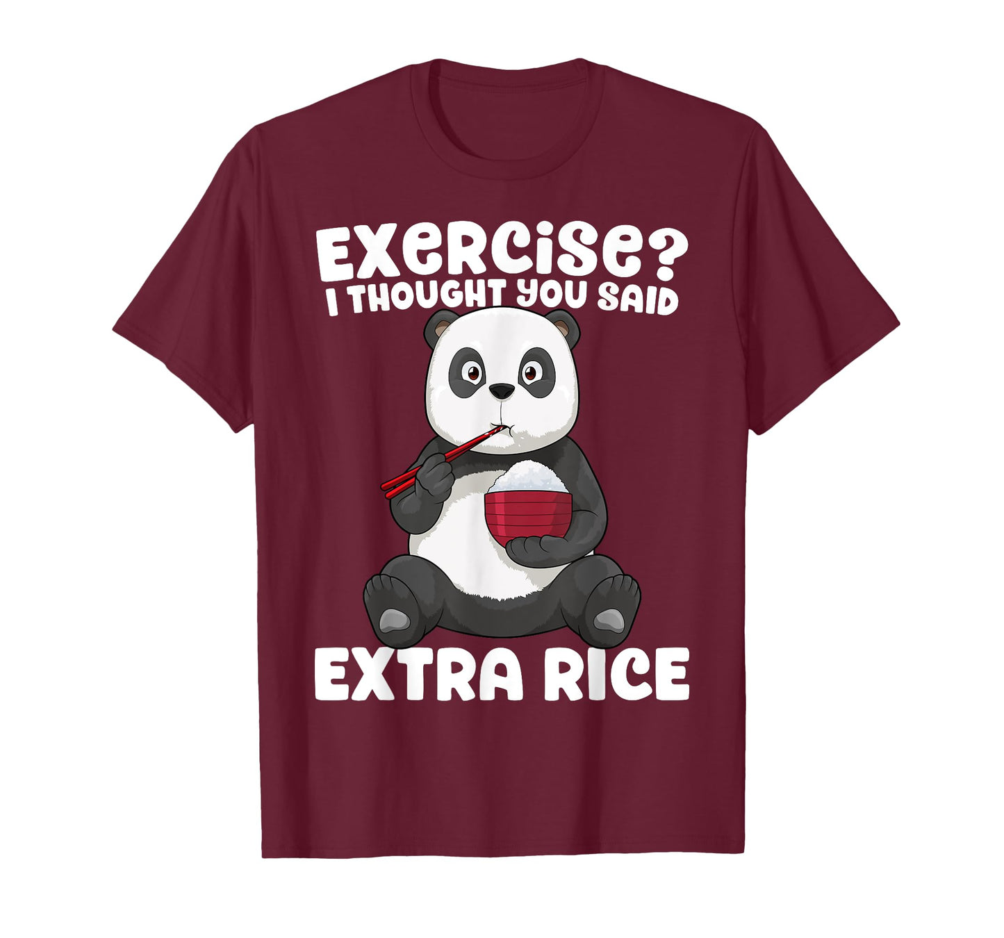 Panda Shirt Exercise I Thought You Said Extra Rice Funny Gym T-Shirt