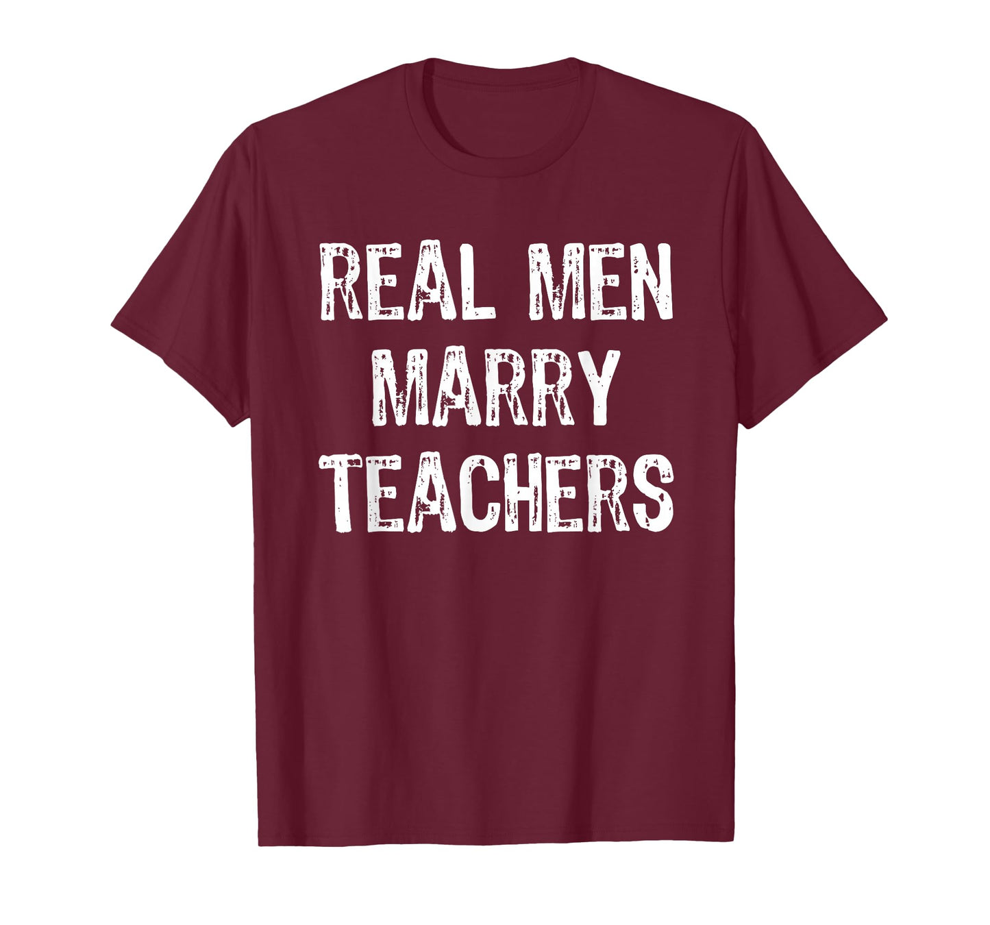 Real Men Marry Teachers Future Husband Gift T-Shirt