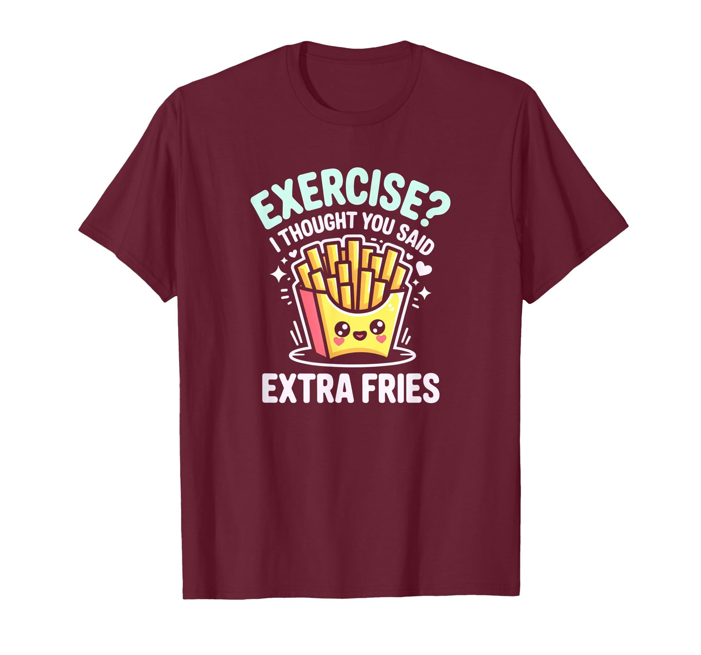 Exercise I Thought You Said Extra Fries Funny Gym Workout T-Shirt