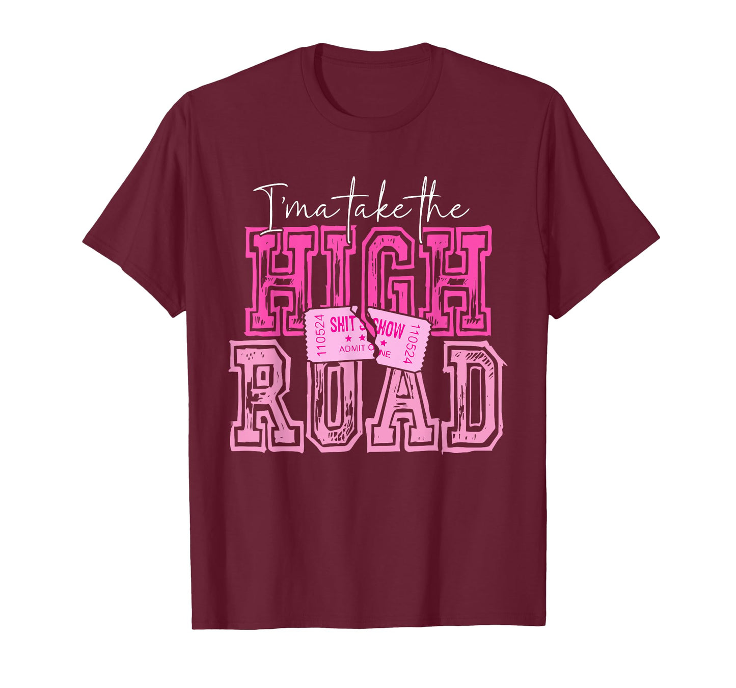 I'ma Take The HIGH ROAD Pink Vintage Design T-Shirt