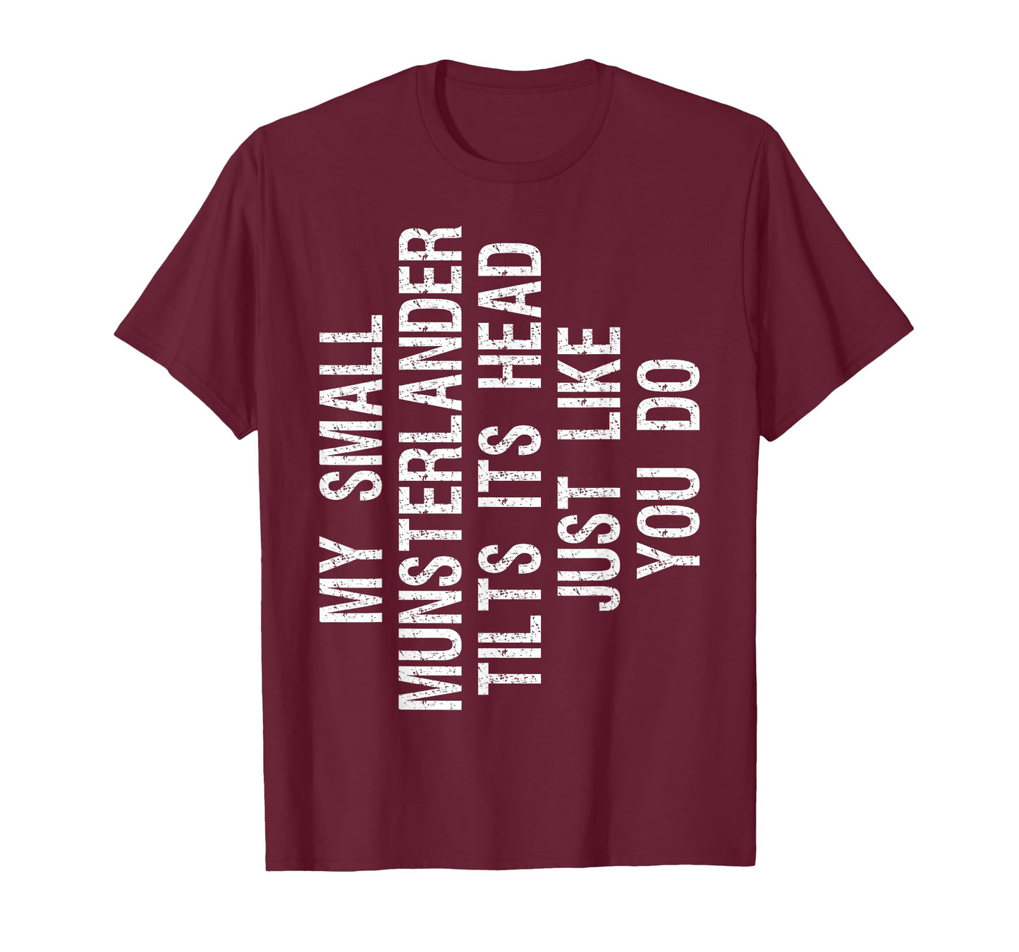 My Small Munsterlander Dog Tilts Its Head Funny T-Shirt for Men Women Kids