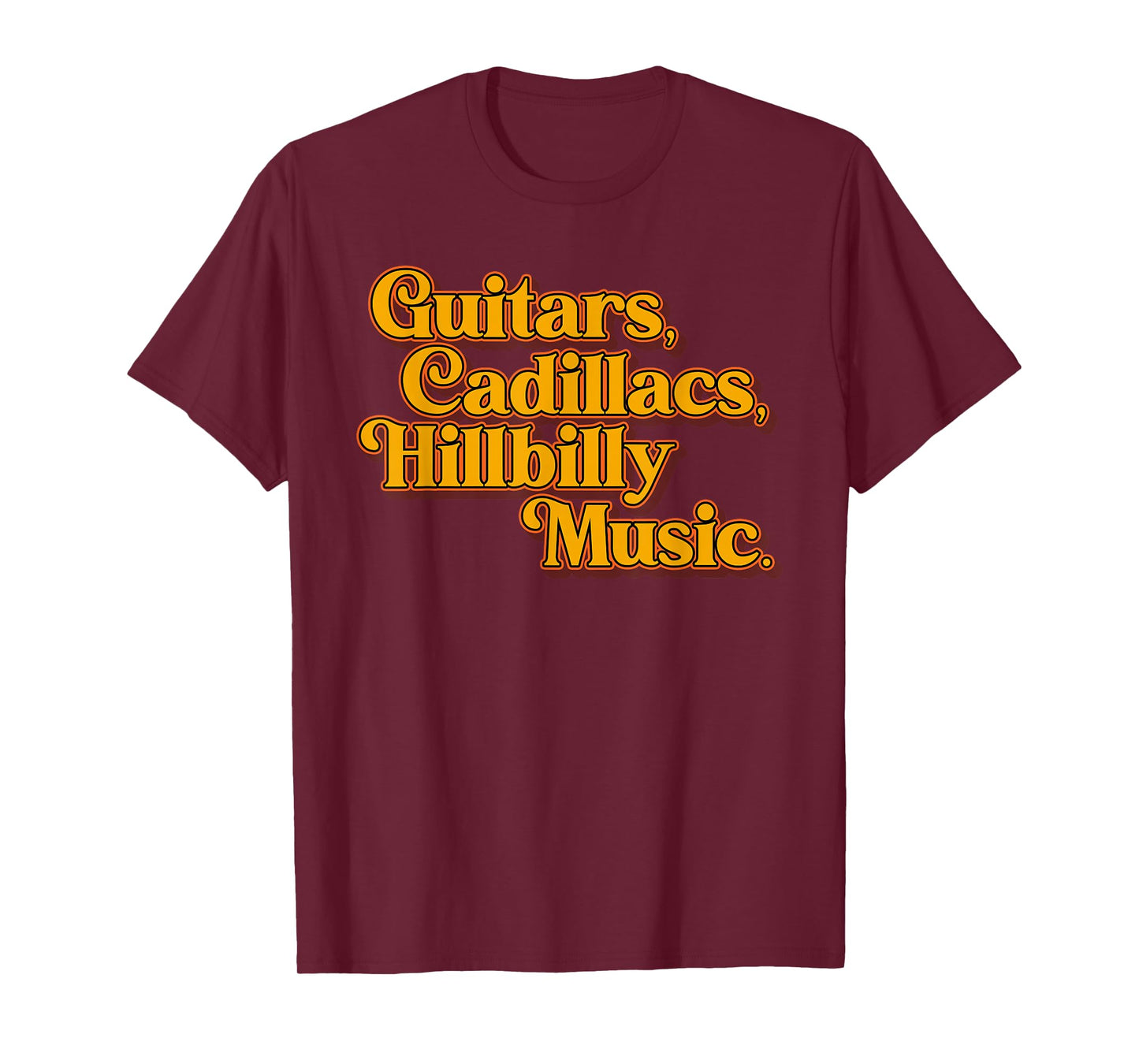 Guitars Cadillacs Hillbilly Music Apparel T-Shirt