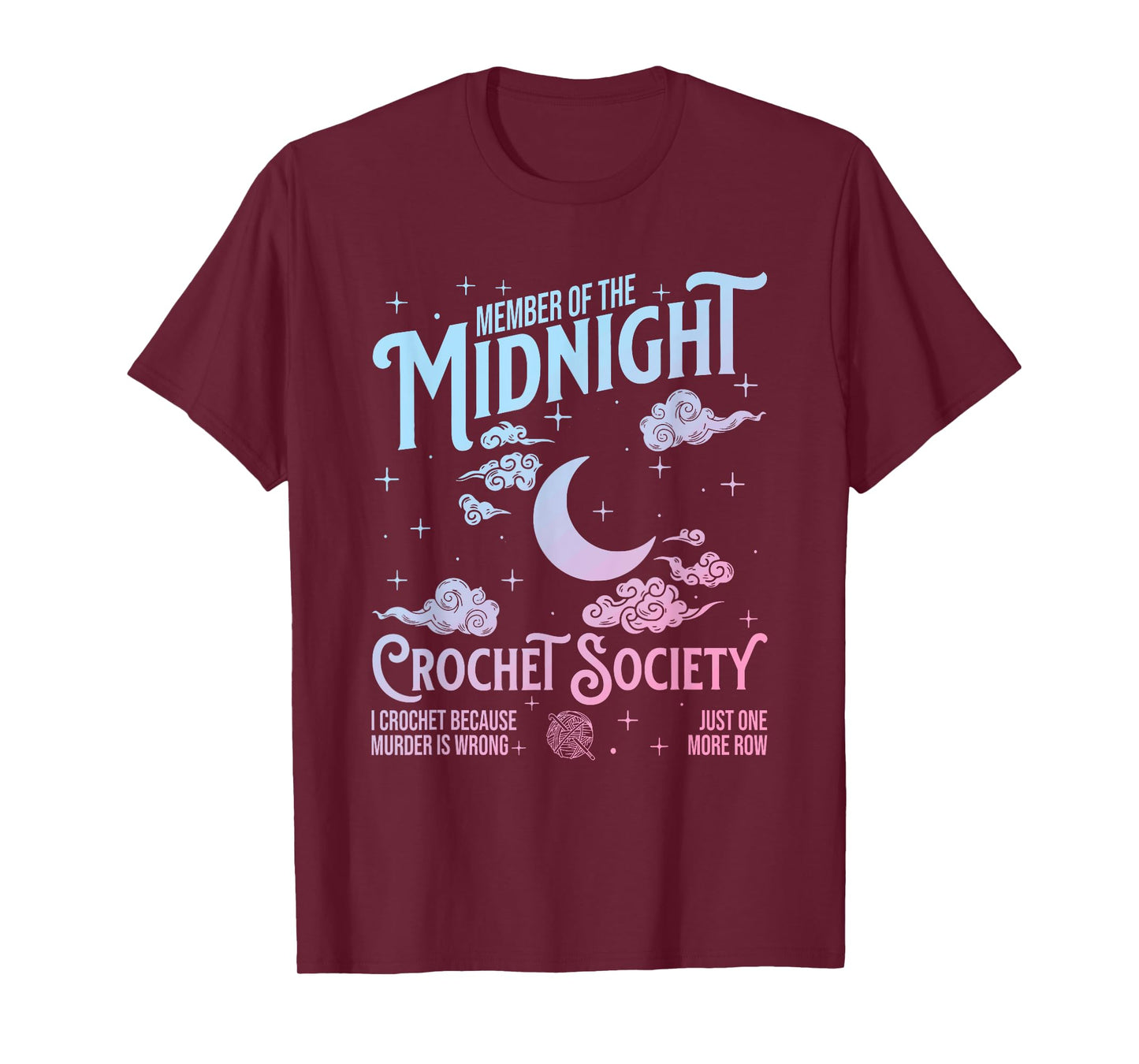 Midnight Crochet Society I Crochet Because Murder Is Wrong T-Shirt