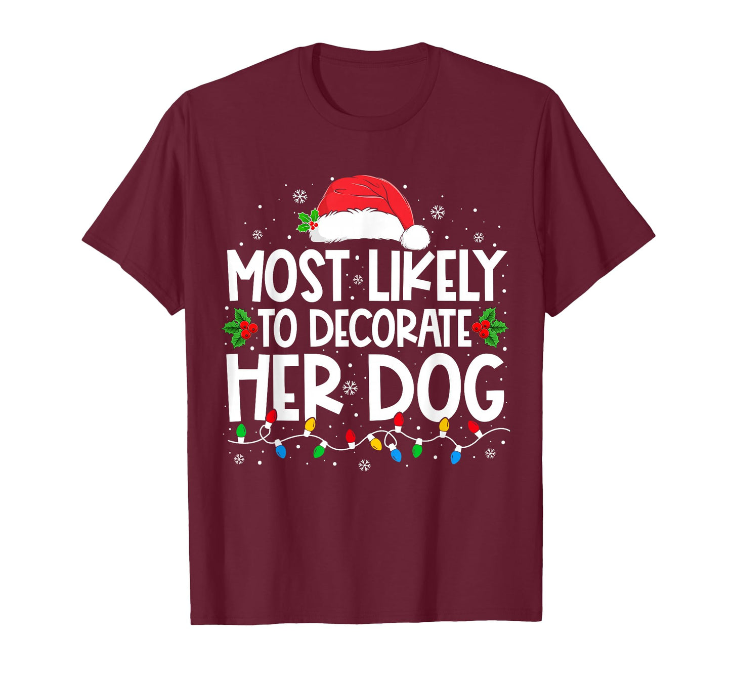 Most Likely To Decorate Her Dog Family Christmas Pajamas T-Shirt