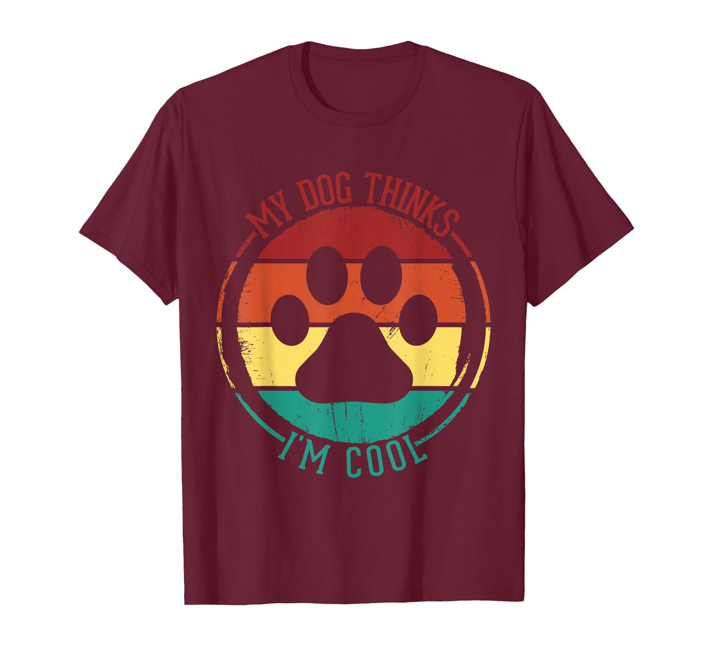 My Dog Thinks I'm Cool Funny Dog Lover Retro Men Women Kids T-Shirt