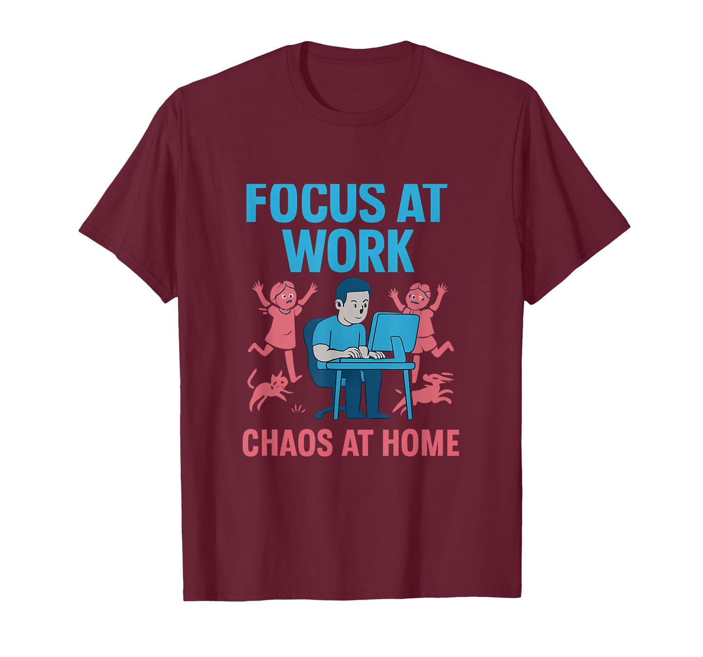 Work Life Balance Graphic Focus Chaos Home T-Shirt