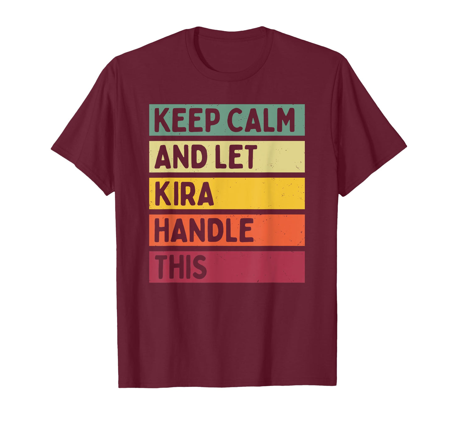 Keep Calm And Let Kira Handle This Funny Quote Retro T-Shirt