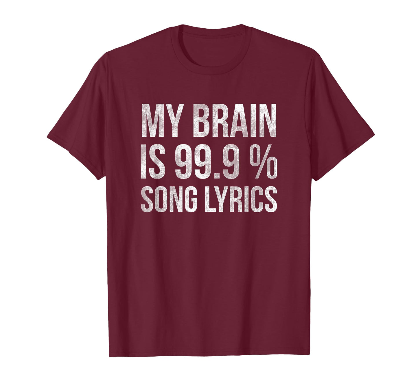 Music My Brain Is 99.9% Song Lyrics Funny Singer Music Lover T-Shirt