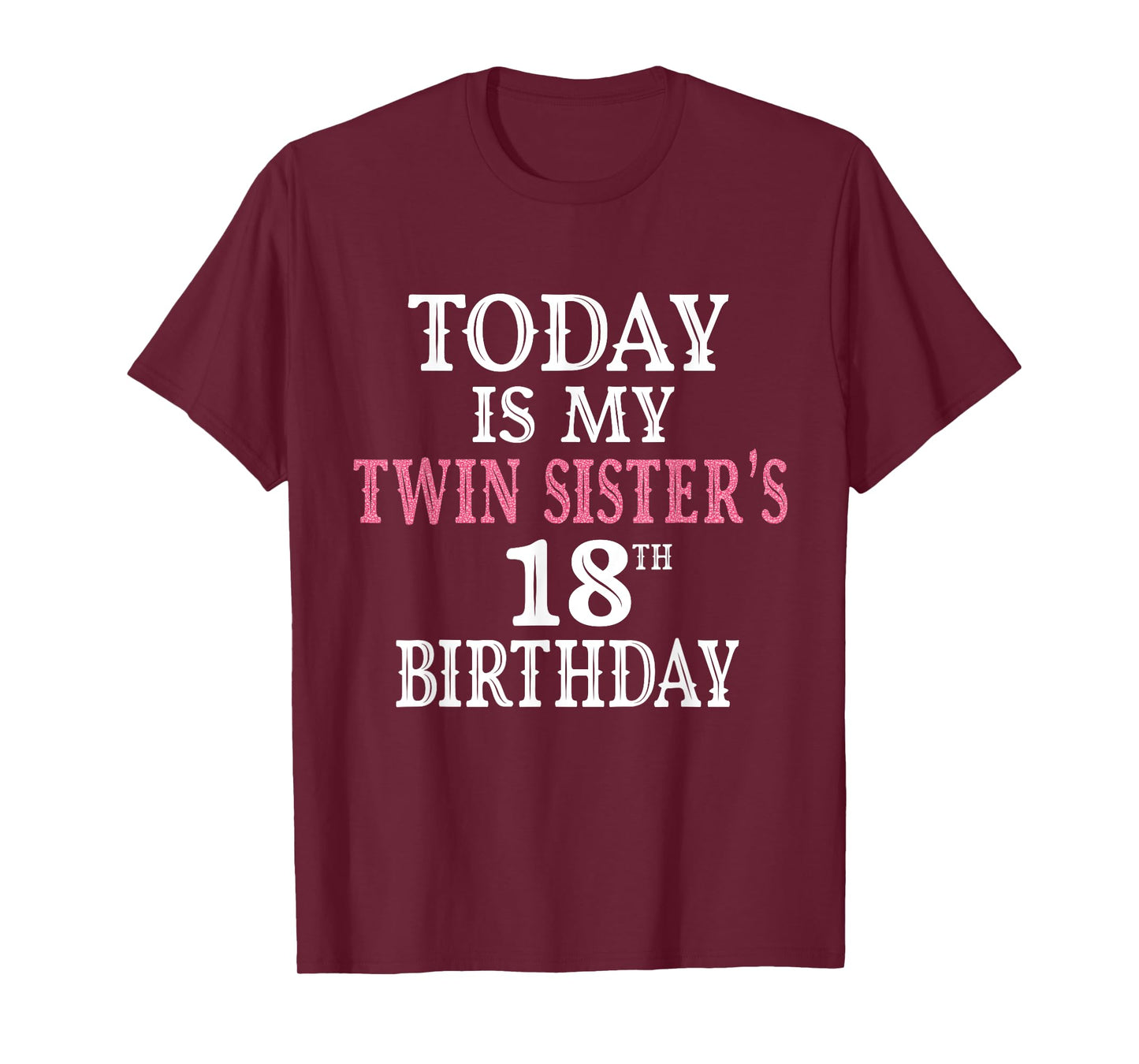 Today Is My Twin Sister's 18th Birthday Party 18 Years Old T-Shirt