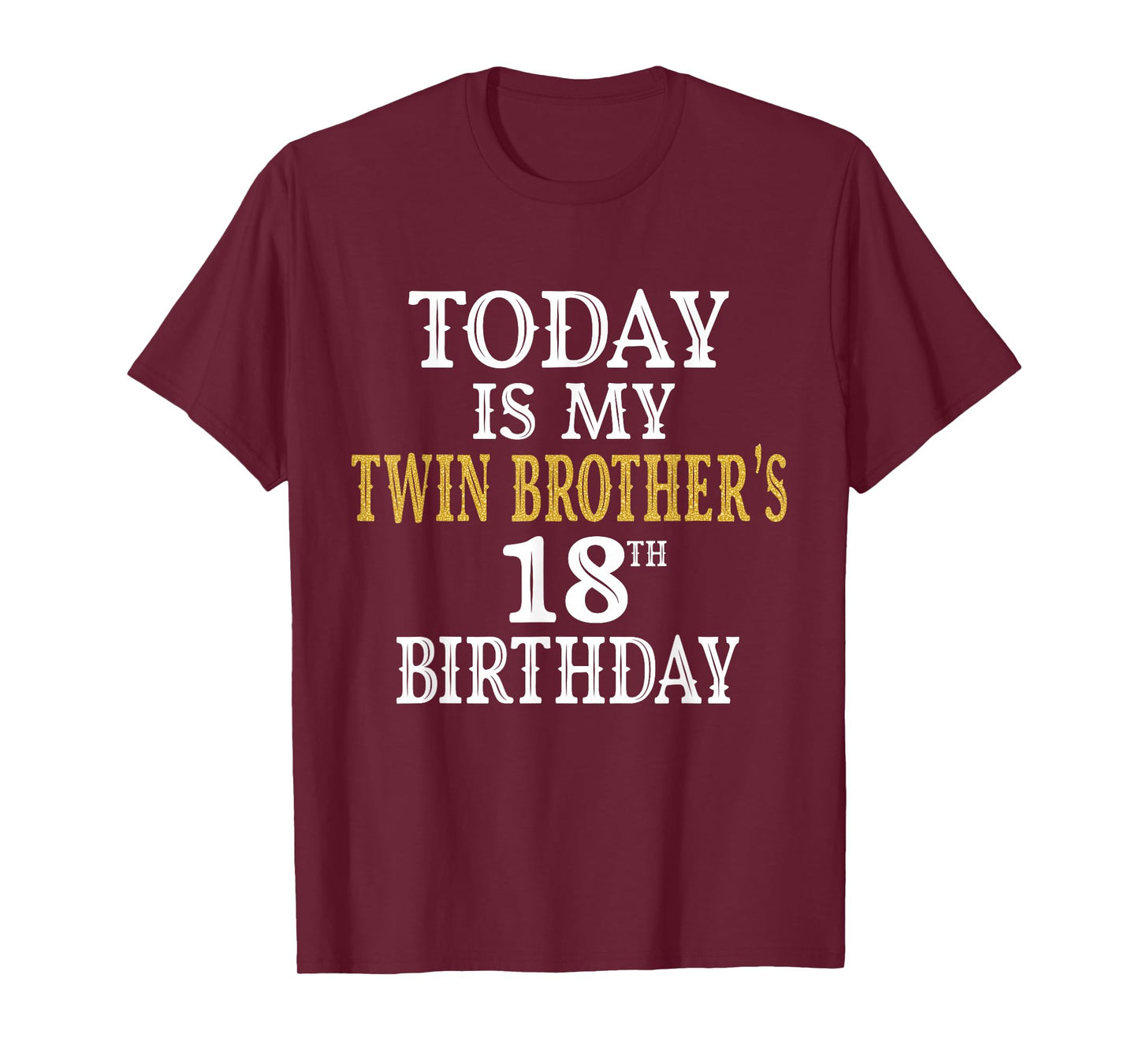 Today Is My Twin Brother's 18th Birthday Party 18 Years Old T-Shirt