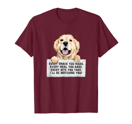 Every Bite You Take I'll Be Watching You - Golden Retriever T-Shirt