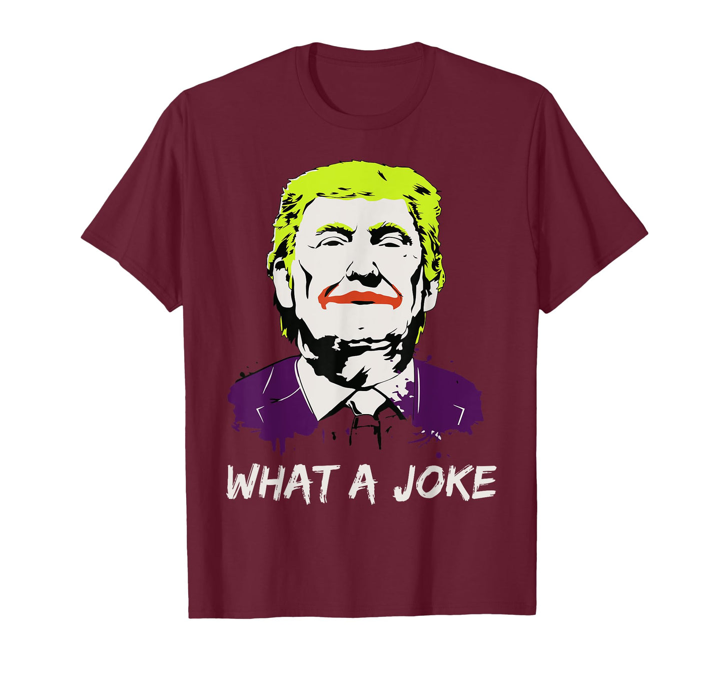 What A Joke Anti Trump Funny Political Clown Joker Shirt T-Shirt