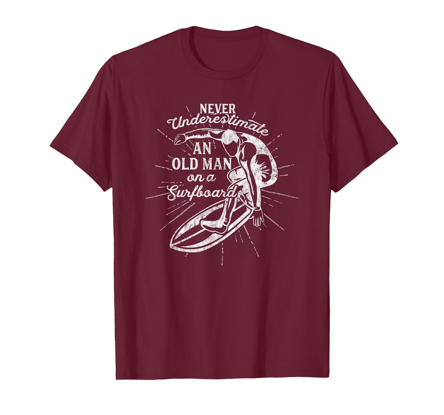 Never Underestimate An Old Man on a Surfboard-Funny T-Shirt T-Shirt