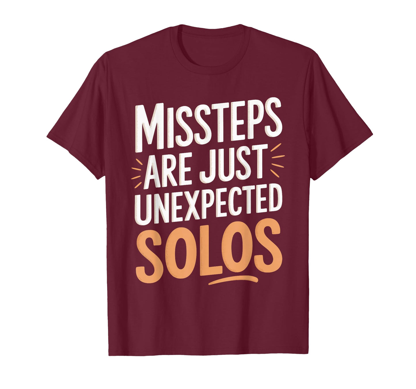Missteps Are Just Unexpected Solos T-Shirt