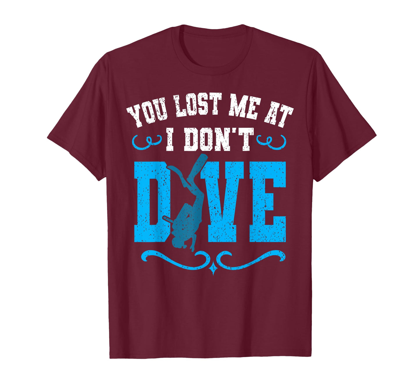 You Lost Me At I Don't Dive Scuba Diving Diver Underwater T-Shirt