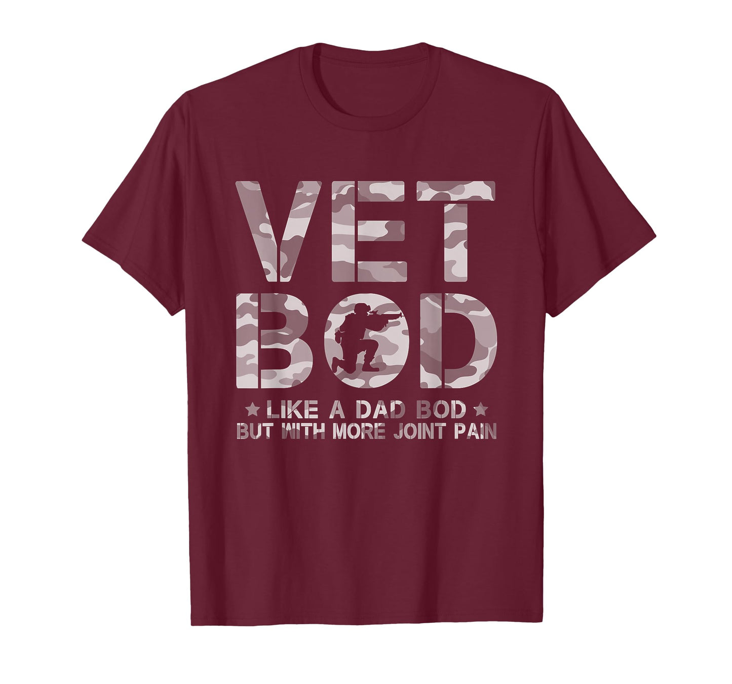 Vet BOD Like A Dad Bob But with More Join Pain Military Vet T-Shirt