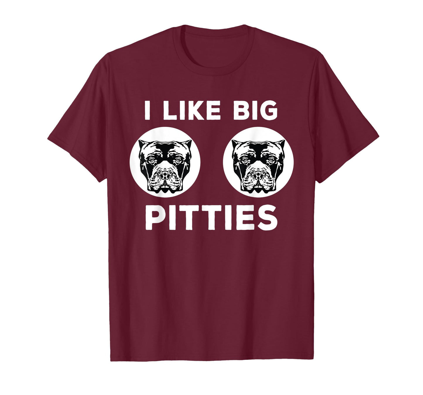 I Like Big Pitties Funny Pun Pitbull Pittie Mom Gift T-Shirt