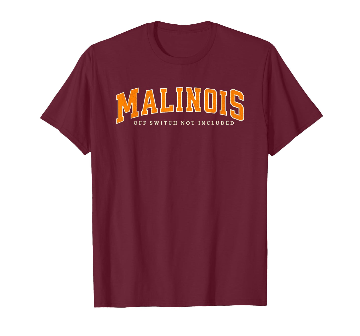 Funny Malinois Off Switch Not Included, Belgian Malinois T-Shirt