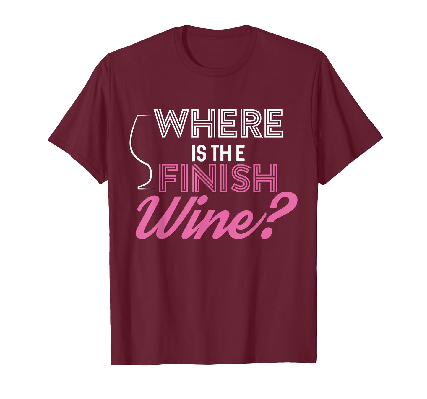 Where Is The Finish Wine Shirt, Running Tee T-Shirt